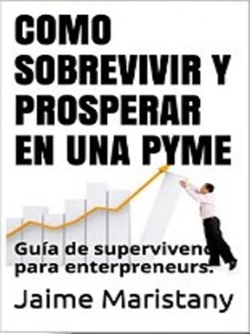 Detalles del título Como sobrevivir y prosperar en una PYME de Jaime Maristany - Lista de espera